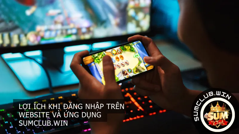 Lợi ích khi đăng nhập trên Website và Ứng dụng Sumclub