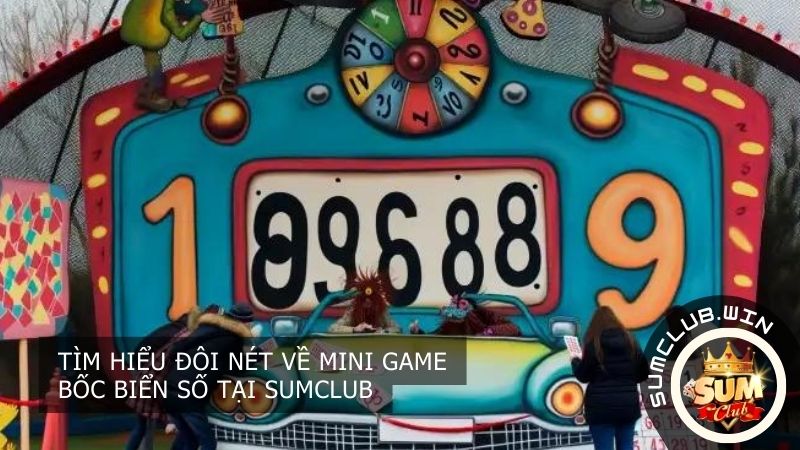 Tìm hiểu đôi nét về mini game Bốc Biển Số
