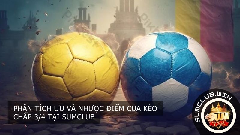 Ưu nhược điểm kèo chấp 3 4