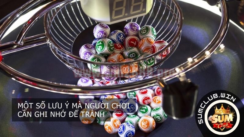 Một số lưu ý mà người chơi cần ghi nhớ để tránh