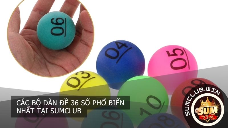 Nên chọn dàn đề nào tại Sumclub? Các dàn theo chạm hoặc đầu đuôi đang là lựa chọn ưu tiên của cao thủ