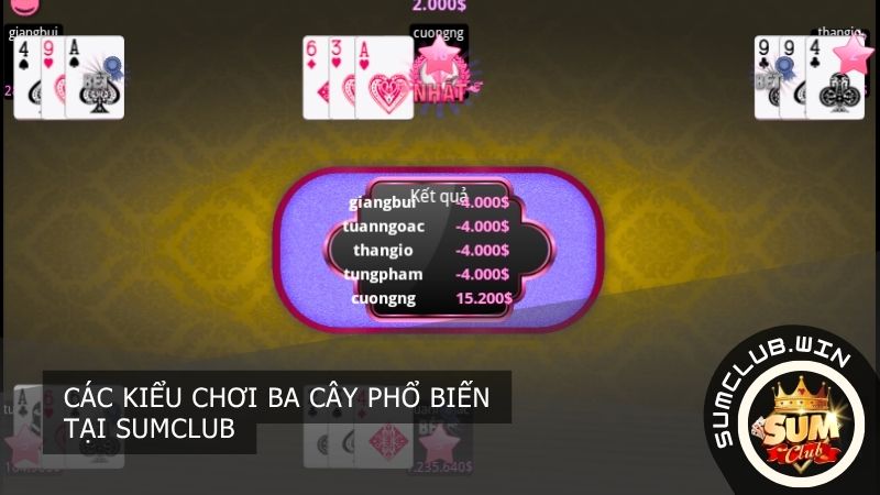 Trải nghiệm đa dạng các kiểu chơi Ba cây như Cầm chương, Nhất ăn tất đầy kịch tính tại sảnh Sumclub