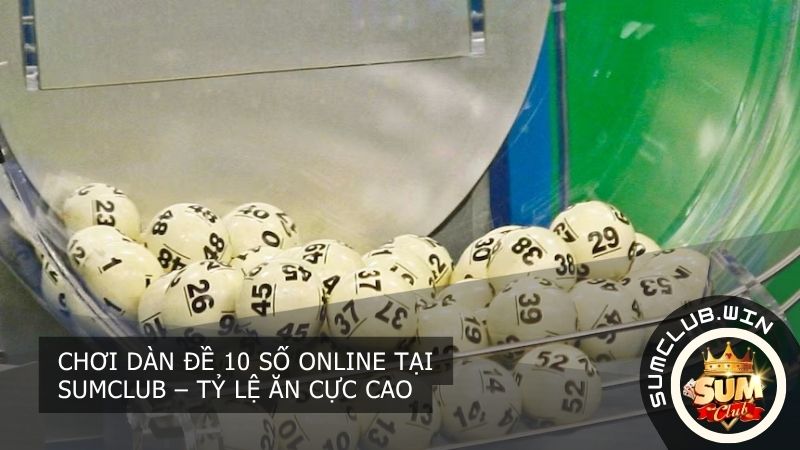 Trải nghiệm đánh đề online tại sum club để nhận tỷ lệ thưởng hấp dẫn và đảm bảo an toàn tuyệt đối.