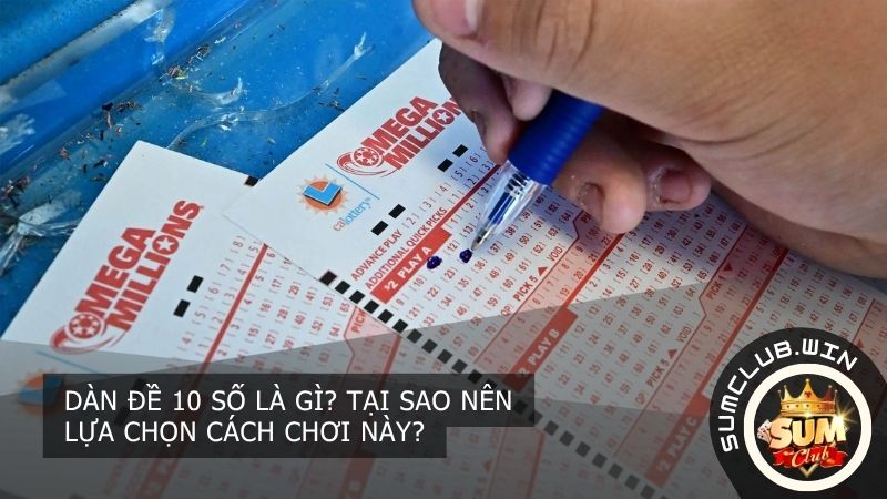 Dàn đề 10 số là cách chơi ít vốn giúp người chơi nâng cao tỷ lệ chiến thắng tại sumclub